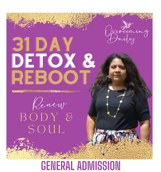 General Admission | The Overcomer 31 Day Detox & Reboot Challenge